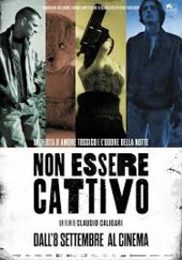 Prossimamente – Non essere cattivo