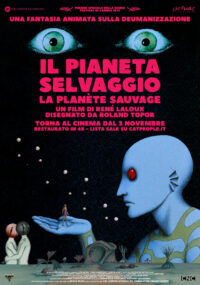 La Planète sauvage – Il pianeta selvaggio + Les escargots